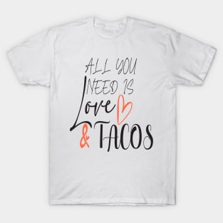 All You Need Is Love and Tacos Cute Funny cute Valentines Day T-Shirt